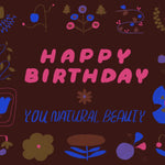 Happy Birthday Natural Beauty Card