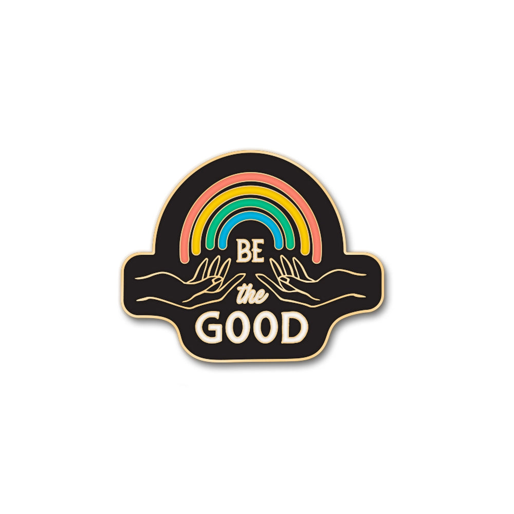 Be the Good Enamel Pin